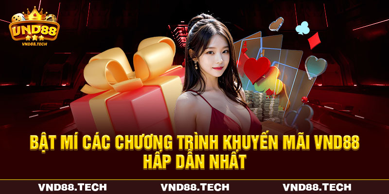Bật mí các chương trình khuyến mãi VND88 hấp dẫn nhất Bật mí các chương trình khuyến mãi VND88 hấp dẫn nhất